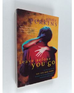 Kirjailijan Emily Perkins käytetty kirja Leave Before You Go
