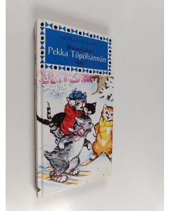 Kirjailijan Gösta Knutsson käytetty kirja Mitenkähän Pekka Töpöhännän käy