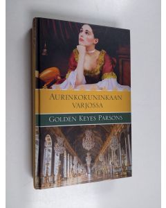 Kirjailijan Golden Keyes Parsons käytetty kirja Aurinkokuninkaan varjossa