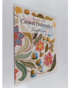 Kirjailijan Jane Rainbow käytetty kirja Beginner ́s Guide to Crewel Embroidery
