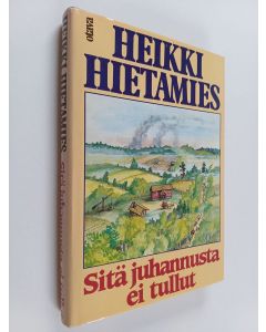 Kirjailijan Heikki Hietamies käytetty kirja Sitä juhannusta ei tullut