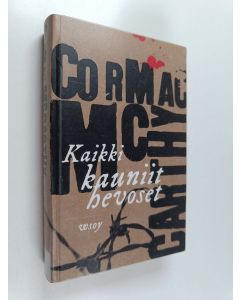 Kirjailijan Cormac McCarthy käytetty kirja Kaikki kauniit hevoset