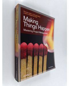 Kirjailijan Scott Berkun käytetty kirja Making things happen : mastering project management