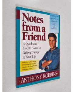 Kirjailijan Anthony Robbins & Tony Robbins käytetty kirja Notes from a Friend : A Quick and Simple Guide to Taking Control of Your Life