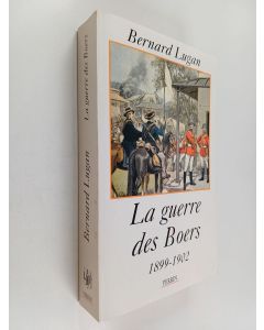 Kirjailijan Bernard Lugan käytetty kirja La guerre des Boers - 1899-1902