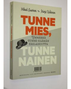 Kirjailijan Mikael ym. Saarinen käytetty kirja Tunne mies, tunne nainen : ymmärrä tunne-elämän erilaisuutta