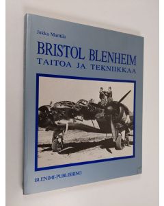 Kirjailijan Jukka Marttila käytetty kirja Bristol Blenheim : taitoa ja tekniikkaa