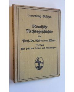 Kirjailijan Prof. Dr. Robert von Mayr käytetty kirja Römische Rechtsgeschichte III. Buch : Die Zeit des Reichs- und Volksrechtes