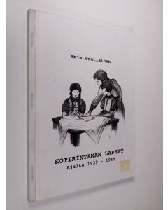 Kirjailijan Anja Poutiainen käytetty kirja Kotirintaman lapset ajalta 1939-1945