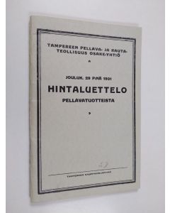 käytetty teos Tampereen pellava- ja rautateollisuus osakeyhtiö : hintaluettelo pellavatuotteista : jouluskuun 29 p:nä 1921