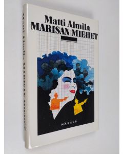Kirjailijan Matti Almila käytetty kirja Marisan miehet