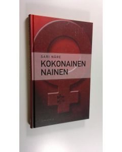 Kirjailijan Sari Näre uusi kirja Kokonainen nainen (UUSI)