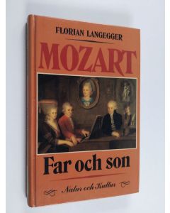 Kirjailijan Florian Langegger käytetty kirja Mozart - far och son : ett psykologiskt växelspel