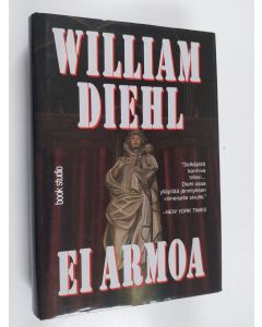 Kirjailijan William Diehl käytetty kirja Ei armoa