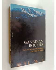 Kirjailijan Esther Fraser käytetty kirja The Canadian Rockies - Early Travels and Explorations
