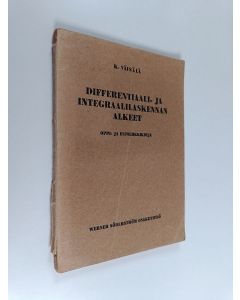 Kirjailijan K. Väisälä käytetty kirja Differentiaali- ja integraalilaskennan alkeet : oppi- ja esimerkkikirja