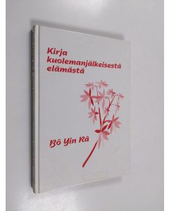 Kirjailijan Bo Yin Ra käytetty kirja Kirja kuolemanjälkeisestä elämästä