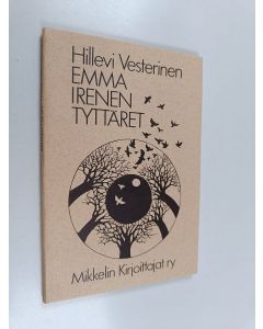 Kirjailijan Hillevi Vesterinen käytetty kirja Emma Irenen tyttäret