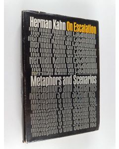 Kirjailijan Herman Kahn käytetty kirja On escalation : metaphors and scenarios