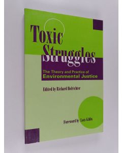 Kirjailijan Richard Hofrichter käytetty kirja Toxic Struggles : The Theory and Practice of Environmental Justice