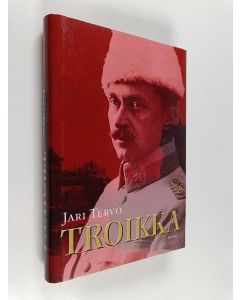 Kirjailijan Jari Tervo käytetty kirja Troikka : romaani