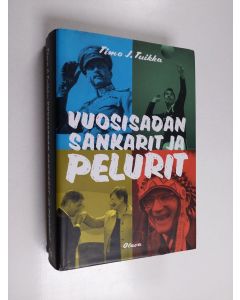 Kirjailijan Timo J. Tuikka käytetty kirja Vuosisadan sankarit ja pelurit