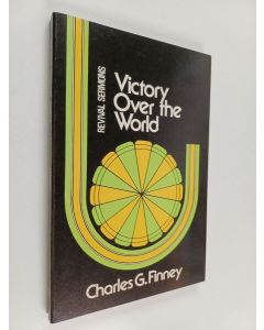 Kirjailijan Charles G. Finney käytetty kirja Victory Over the World - Revival Messages