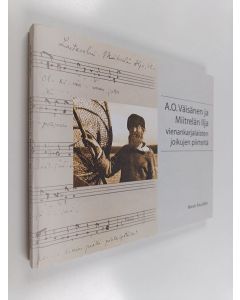 Kirjailijan Maari Kallberg käytetty kirja A. O. Väisänen ja Miitrelän Ilja : vienankarjalaisten joikujen piirteitä