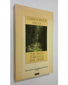 Kirjailijan Christopher Milne käytetty kirja The path through the trees