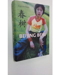 Kirjailijan Shu Chun käytetty kirja Beijing beibi