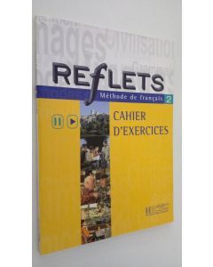 Kirjailijan Guy Capelle käytetty kirja Reflets - Methode de francais 2 : Cahier d'exercices