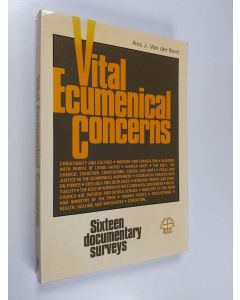 Kirjailijan Ans J. van der Bent käytetty kirja Vital ecumenical concerns : sixteen documentary essays