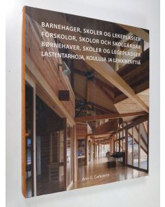 uusi kirja Barnehager, skoler og lekeplasser = Förskolor, skolor och skolgårdar = Børnehaver, skoler og legepladser = Lastentarhoja, kouluja ja leikkikenttiä