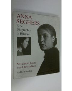 käytetty kirja Anna Seghers : Eine Biografi in Bildern (UUSI)