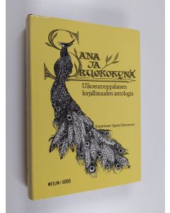 Tekijän Tapani Harviainen  käytetty kirja Sana ja ruokokynä : ulkoeurooppalaisen kirjallisuuden antologia
