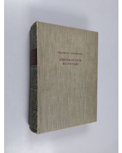 Kirjailijan Tellervo Tapionlinna käytetty kirja Järvikoulun runotar : Dorothy Wordsworth ja hänen vaikutuksensa William Wordsworthiin ja S. T. Coleridgeen