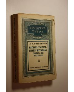 Kirjailijan J. A. Fridericia käytetty kirja Katsaus valtiolliseen historiaan vuodesta 1848 nykyaikaan