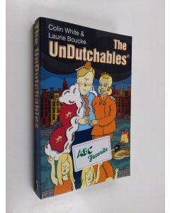 Kirjailijan Colin White & Laurie Boucke ym. käytetty kirja The Undutchables - An Observation of the Netherlands, Its Culture and Its Inhabitants