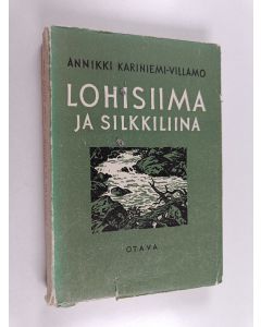 Kirjailijan Annikki Kariniemi-Willamo käytetty kirja Lohisiima ja silkkiliina