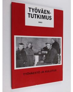 käytetty kirja Työväentutkimus 2003 - Työväestö ja kulutus