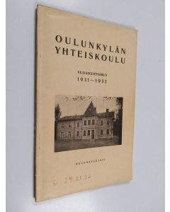 käytetty kirja Oulunkylän yhteiskoulu vuosikertomus 1931-1932