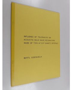 Kirjailijan Bertil Godenhielm käytetty kirja Influence of Tolerances on Acoustic Bulk Wave Resonators Made of Thin At-cut Quartz Crystals
