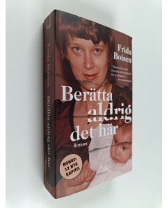 Kirjailijan Frida Boisen käytetty kirja Berätta aldrig det här