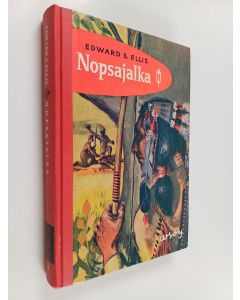 Kirjailijan Edward S. Ellis käytetty kirja Nopsajalka : intiaaniromaani