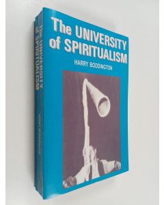 Kirjailijan Harry Boddington käytetty kirja The University of Spiritualism