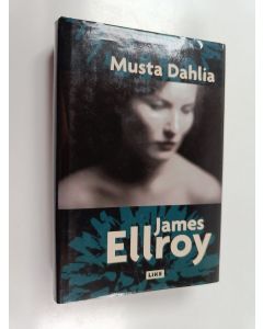Kirjailijan James Ellroy käytetty kirja Musta dahlia