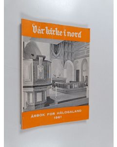 käytetty kirja Vår kirke i nord : årbok for Hålogaland 1961