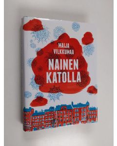 Kirjailijan Maija Vilkkumaa käytetty kirja Nainen katolla