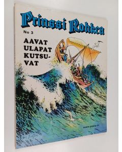 Kirjailijan Harold R. Foster käytetty kirja Prinssi Rohkea 3 : Aavat ulapat kutsuvat