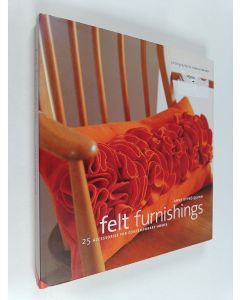 Kirjailijan Anne Kyyrö Quinn käytetty kirja Felt Furnishings - 25 Accessories for Contemporary Homes
